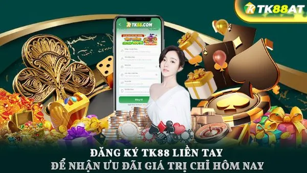 Đăng ký TK88 liền tay để nhận ưu đãi giá trị chỉ hôm nay